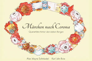 Märchen nach Corona - Quarantäne hinter den sieben Bergen